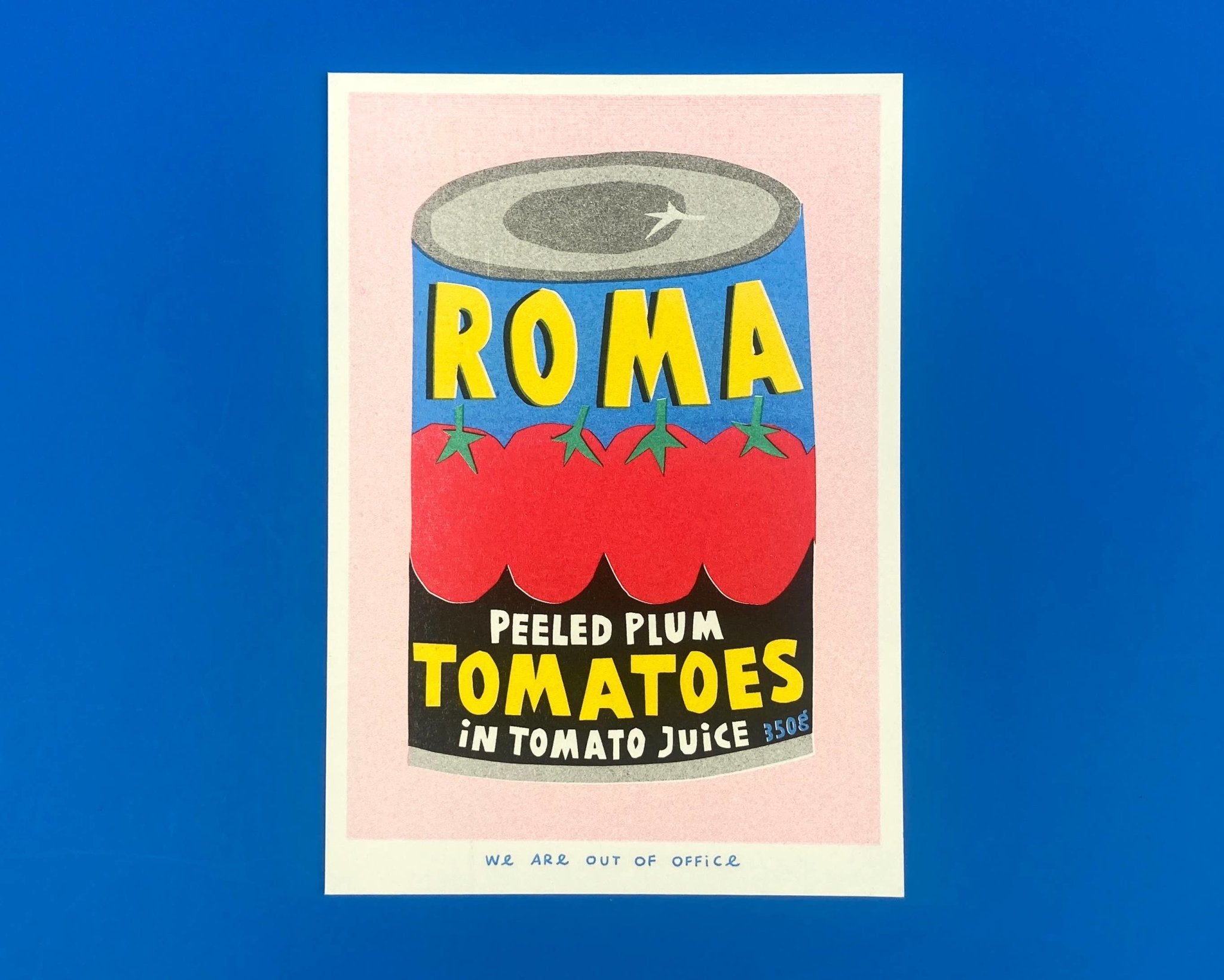We are out of office - A risograph print of a can of Roma plum Tomatoes - Ensemble Studios