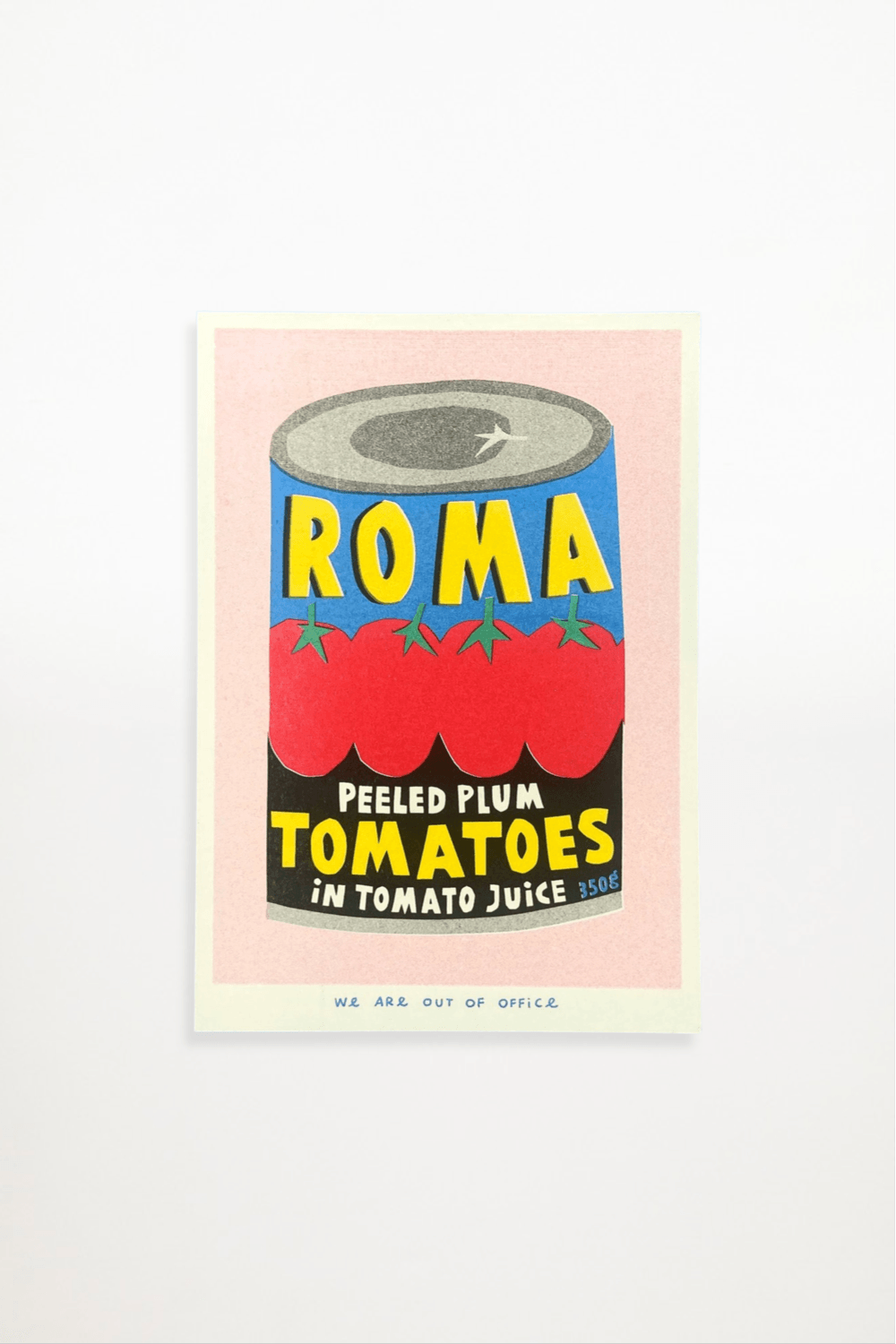 We are out of office - A risograph print of a can of Roma plum Tomatoes - Ensemble Studios
